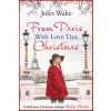 From Paris With Love This Christmas (Jules Wake)(Brožovaná) From Paris With Love This Christmas (Jules Wake)(Brožovaná)