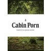 Cabin Porn - Zach Klein, Steven Leckart, Penguin Books Ltd Cabin Porn - Zach Klein, Steven Leckart, Penguin Books Ltd