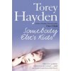 Somebody Else's Kids (Torey Hayden)(Brožovaná) Somebody Else's Kids (Torey Hayden)(Brožovaná)