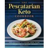 The Pescatarian Keto Cookbook: 100 Recipes and a 14-Day Meal Plan to Burn Fat and Boost Health The Pescatarian Keto Cookbook: 100 Recipes and a 14-Day Meal Plan to Burn Fat and Boost Health