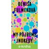 E-kniha My pôjdeme inokedy - Denisa Fulmeková E-kniha My pôjdeme inokedy - Denisa Fulmeková
