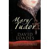 Mary Tudor (David Loades)(Brožovaná) Mary Tudor (David Loades)(Brožovaná)