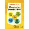 Sila prírodnej fermentácie - Sandor Ellix Katz Sila prírodnej fermentácie - Sandor Ellix Katz