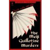 The Meiji Guillotine Murders The Meiji Guillotine Murders