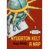 Nyugaton kelt a Nap Nyugaton kelt a Nap