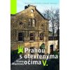 Prahou s otevřenýma očima V. - Mudrová Ivana Prahou s otevřenýma očima V. - Mudrová Ivana