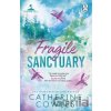 Fragile Sanctuary - Catherine Cowles Fragile Sanctuary - Catherine Cowles