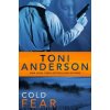 Cold Fear (Toni Anderson)(Brožovaná) Cold Fear (Toni Anderson)(Brožovaná)
