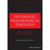 Systematic Philosophical Theology, Volume I (Craig,William Lane (Talbot School of Theology,La Mirada,CA,USA))(Pevná) Systematic Philosophical Theology, Volume I (Craig,William Lane (Talbot School of Theology,La Mirada,CA,USA))(Pevná)