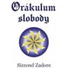 Orákulum slobody (aj s kartami) - Sizzond Zadore Orákulum slobody (aj s kartami) - Sizzond Zadore