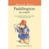 Paddington na cestách - Michael Bond Paddington na cestách - Michael Bond