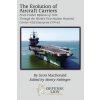 Evolution of Aircraft Carriers (MacDonald,Scott (Syracuse University,New York))(Brožovaná) Evolution of Aircraft Carriers (MacDonald,Scott (Syracuse University,New York))(Brožovaná)