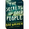 The Secrets of Good People - Boo Walker, Peggy Shainberg The Secrets of Good People - Boo Walker, Peggy Shainberg