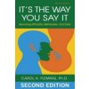 It's the Way You Say It: Becoming Articulate, Well-Spoken, a It's the Way You Say It: Becoming Articulate, Well-Spoken, a