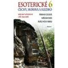 Esoterické Čechy, Morava a Slezska 6 - Jiří Kuchař, Václav Vokolek Esoterické Čechy, Morava a Slezska 6 - Jiří Kuchař, Václav Vokolek
