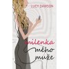Milenka mého muže - Lucy Dawson Milenka mého muže - Lucy Dawson