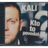KALI /KOLOMAN MAGYARY/ KTO TO POVEDAL? -2012- CD KALI /KOLOMAN MAGYARY/ KTO TO POVEDAL? -2012- CD