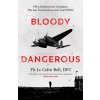 Bloody Dangerous Bloody Dangerous