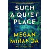Such a Quiet Place - Megan Miranda Such a Quiet Place - Megan Miranda