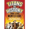 Titans of History : The Giants Who Made Our World - Simon Sebag Montefiore, W&N Titans of History : The Giants Who Made Our World - Simon Sebag Montefiore, W&N