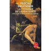 Tyrannie De LA Penitence (Pascal Bruckner)(Brožovaná) Tyrannie De LA Penitence (Pascal Bruckner)(Brožovaná)