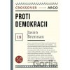 Proti demokracii - Jason Brennan Proti demokracii - Jason Brennan