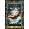 The Sacred Space Between - Kalie Reid, HarperCollins Publishers The Sacred Space Between - Kalie Reid, HarperCollins Publishers