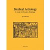 Medical Astrology (Judith,A. Hill)(Brožovaná) Medical Astrology (Judith,A. Hill)(Brožovaná)