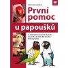 První pomoc u papoušků - Co dělat při konkrétních akutních situacích, kdy může být ohrožen život papouška - Helena Vaidlová První pomoc u papoušků - Co dělat při konkrétních akutních situacích, kdy může být ohrožen život papouška - Helena Vaidlová