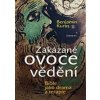 Zakázané ovoce vědění - Kuras Benjamin Zakázané ovoce vědění - Kuras Benjamin