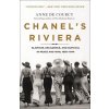 Chanel's Riviera: Glamour, Decadence, and Survival in Peace and War, 1930-1944 (Brožovaná) Chanel's Riviera: Glamour, Decadence, and Survival in Peace and War, 1930-1944 (Brožovaná)