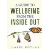Guide to Wellbeing (Hazel Boylan)(Brožovaná) Guide to Wellbeing (Hazel Boylan)(Brožovaná)