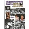 Nepohádkové osudy českých princů a princezen - Zuzana Pšenicová Nepohádkové osudy českých princů a princezen - Zuzana Pšenicová