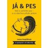 Já & pes - Leona Pospíšilová Já & pes - Leona Pospíšilová