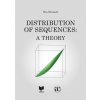 Distribution of Sequences A Theory - Strauch Oto Distribution of Sequences A Theory - Strauch Oto