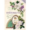 Květomluva aneb květinou řekneš vše - Trnková Klára Květomluva aneb květinou řekneš vše - Trnková Klára