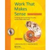 Work That Makes Sense (Gwendolyn D. Galsworth)(Brožovaná) Work That Makes Sense (Gwendolyn D. Galsworth)(Brožovaná)