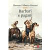 Barbari e pagani. Religione e società in Europa nel tardoantico Barbari e pagani. Religione e società in Europa nel tardoantico