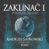 Zaklínač I Posledné želanie Zaklínač I Posledné želanie