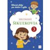 Šikuľkovia 3: Zábavné úlohy pre žiakov 1. cyklu - Lenka Vymazalová Šikuľkovia 3: Zábavné úlohy pre žiakov 1. cyklu - Lenka Vymazalová