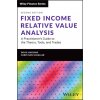 Fixed Income Relative Value Analysis - A Practitio ner's Guide to the Theory, Tools, and Trades + web site, Second Edition Fixed Income Relative Value Analysis - A Practitio ner's Guide to the Theory, Tools, and Trades + web site, Second Edition