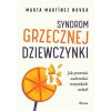 Syndrom grzecznej dziewczynki. Jak przestać zadowalać wszystkich wokół (Marta Martinez Novoa)(Brožovaná) Syndrom grzecznej dziewczynki. Jak przestać zadowalać wszystkich wokół (Marta Martinez Novoa)(Brožovaná)