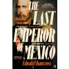 Last Emperor of Mexico Last Emperor of Mexico