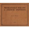 Moravské hrady a jejich pověsti - Franz Alexander Heber