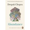 Abundance - Dr Deepak Chopra, Ebury Publishing Abundance - Dr Deepak Chopra, Ebury Publishing