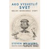 Ako vysvetliť svet - Steven Weinberg Ako vysvetliť svet - Steven Weinberg