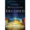 Book Of Revelation Decoded, The (Rabbi K. a. Schneider)(Brožovaná) Book Of Revelation Decoded, The (Rabbi K. a. Schneider)(Brožovaná)