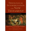 Theological Interpretation of the New Testament - A Book-by-Book Survey Theological Interpretation of the New Testament - A Book-by-Book Survey
