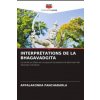 INTERPRÉTATIONS DE LA BHAGAVADGITA (Brožovaná) INTERPRÉTATIONS DE LA BHAGAVADGITA (Brožovaná)