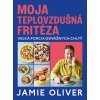 Moja teplovzdušná fritéza - Jamie Oliver Moja teplovzdušná fritéza - Jamie Oliver